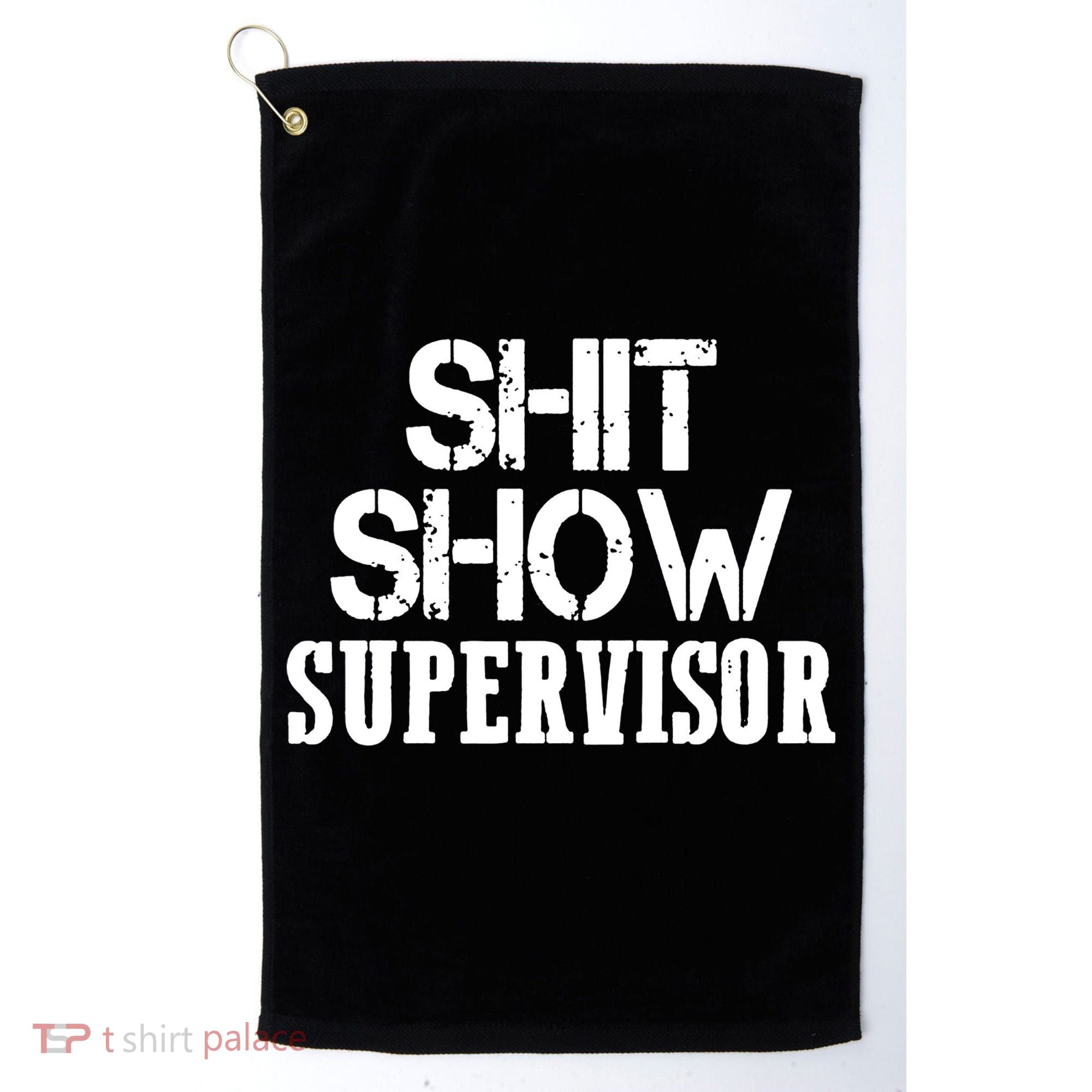 ShitShow Supervisor Funny Tee Golf Towel