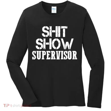 ShitShow Supervisor Funny Tee Women's Long Sleeve Shirt