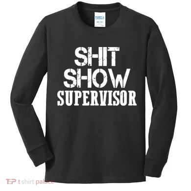 ShitShow Supervisor Funny Tee Kids Long Sleeve Shirt