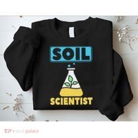 Soil Scientist Farmer Soil Science Agriculturists Funny Gift Sweatshirt thumb 2
