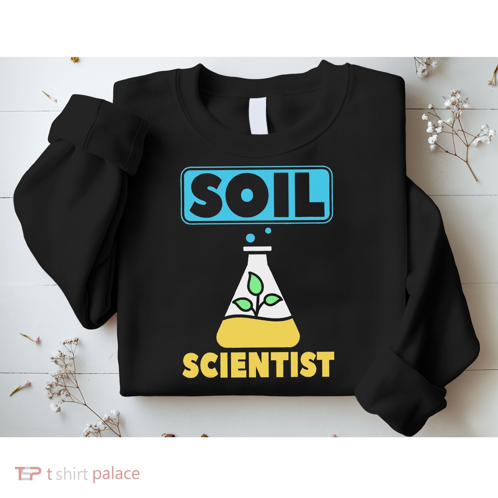 Soil Scientist Farmer Soil Science Agriculturists Funny Gift Sweatshirt