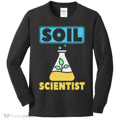 Soil Scientist Farmer Soil Science Agriculturists Funny Gift Kids Long Sleeve Shirt