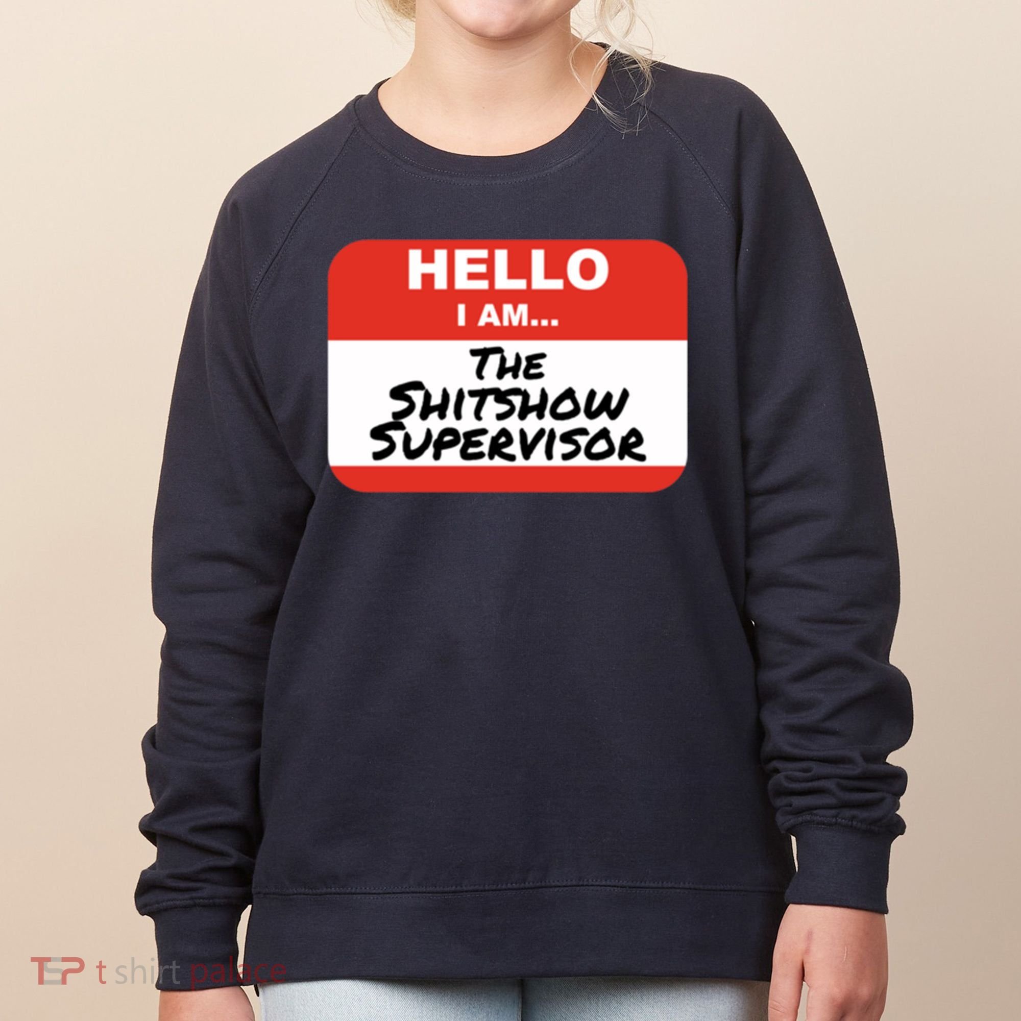 Shitshow Supervisor Funny Manager And Supervisor Women's Sweatshirt