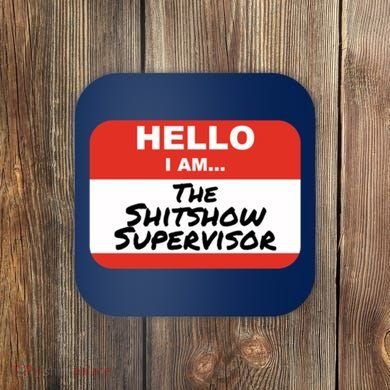 Shitshow Supervisor Funny Manager And Supervisor Coaster
