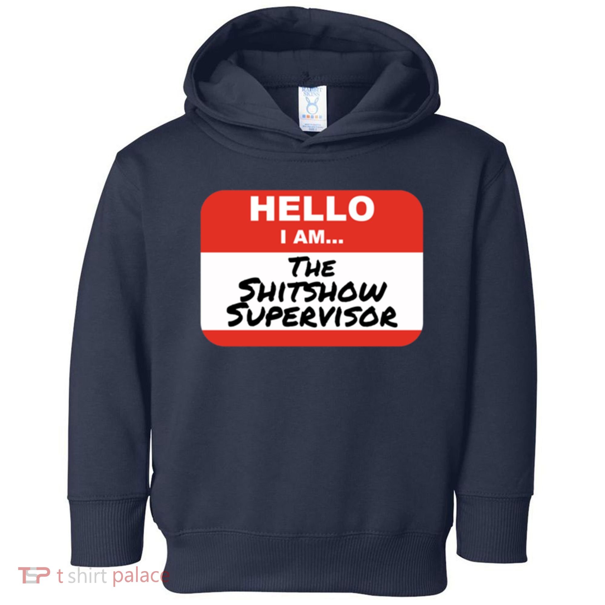 Shitshow Supervisor Funny Manager And Supervisor Toddler Hoodie