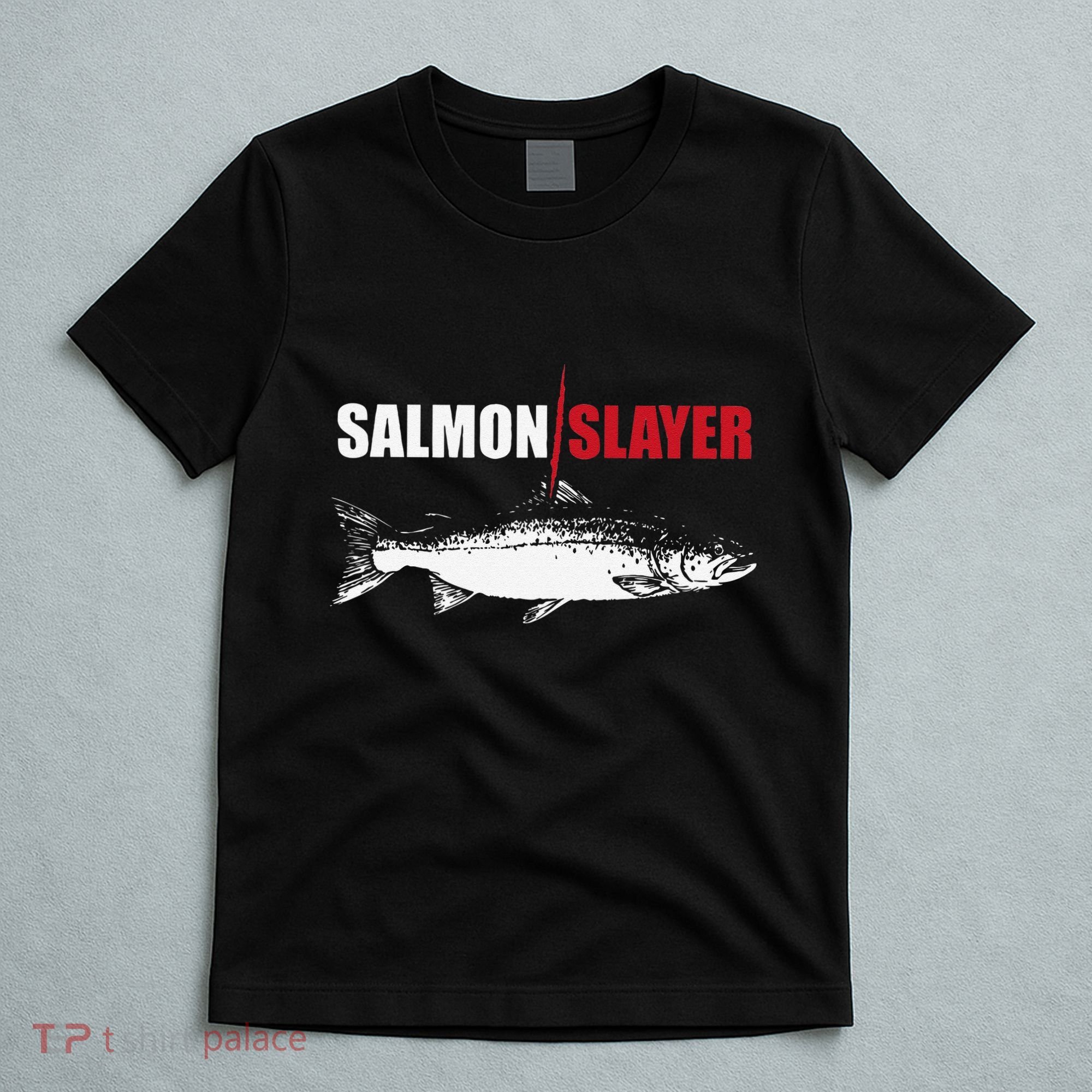 Salmon Slayer Funny Salmon Fishing Gift Fisherman T-Shirt