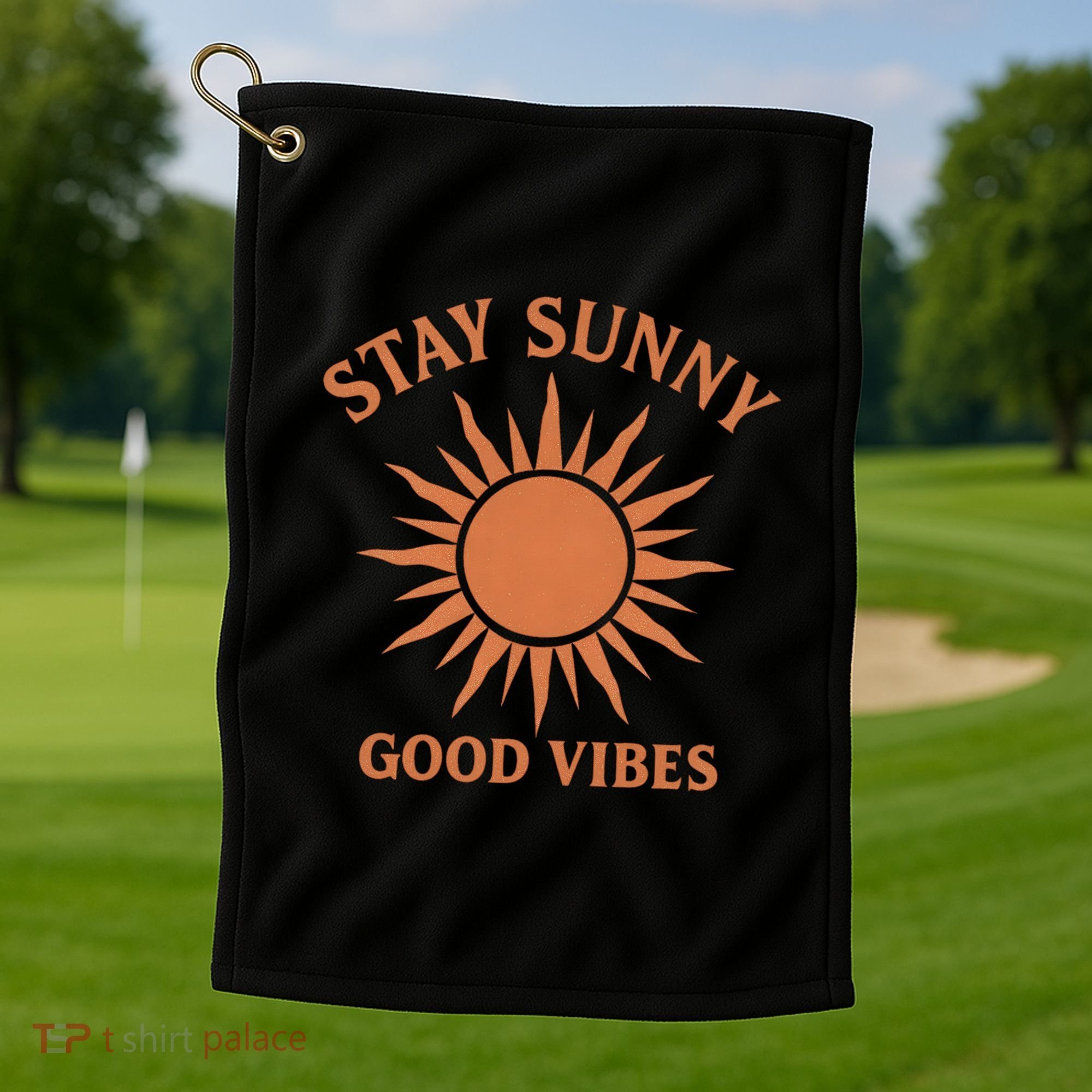 Stay Sunny Good Vibes Golf Towel