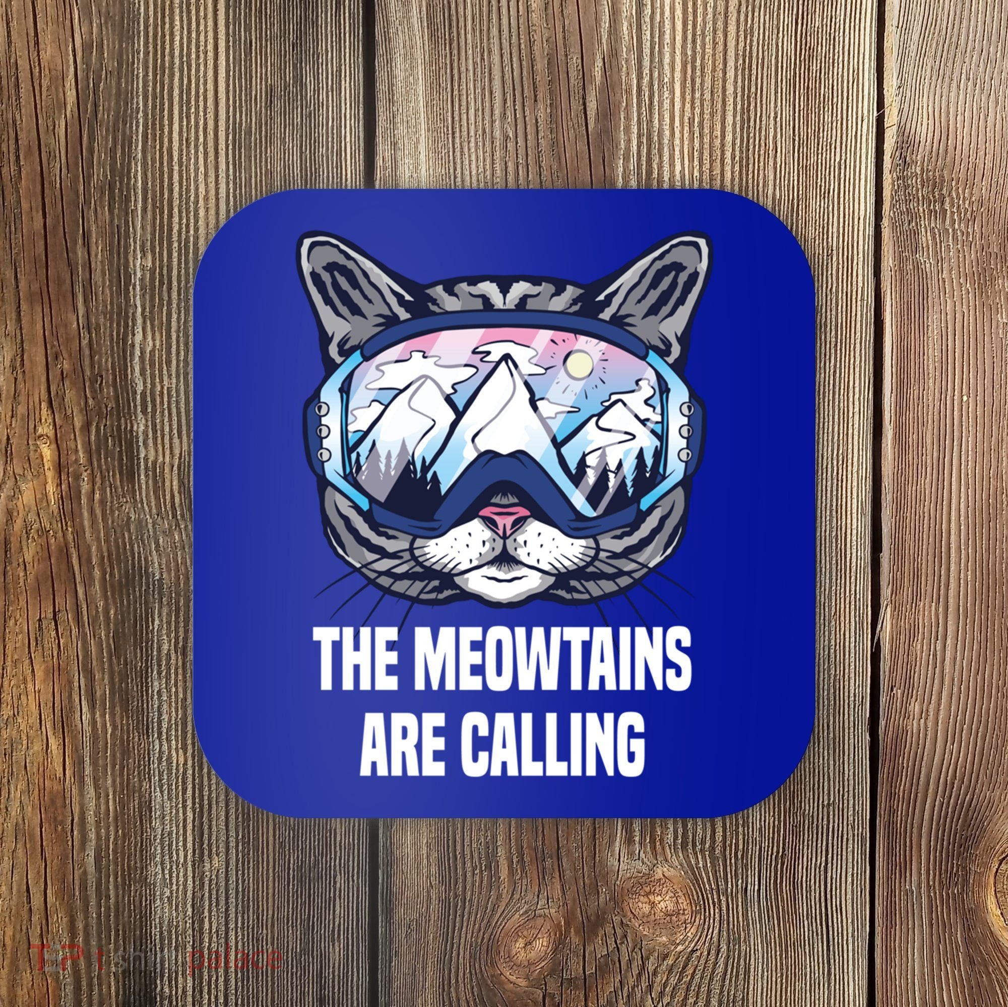 Ski Snowboard Goggles Funny The Meowtains Are Calling Gift Coaster