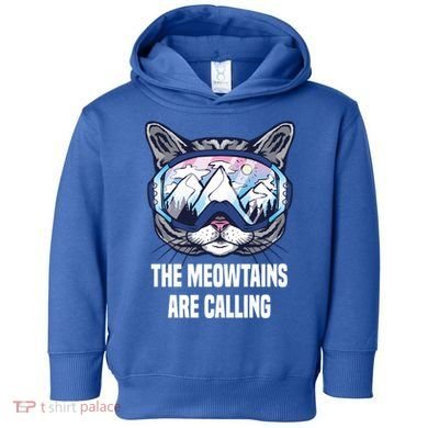 Ski Snowboard Goggles Funny The Meowtains Are Calling Gift Toddler Hoodie
