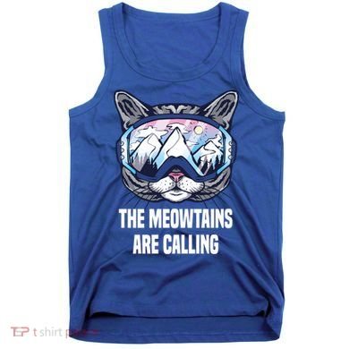 Ski Snowboard Goggles Funny The Meowtains Are Calling Gift Tank Top