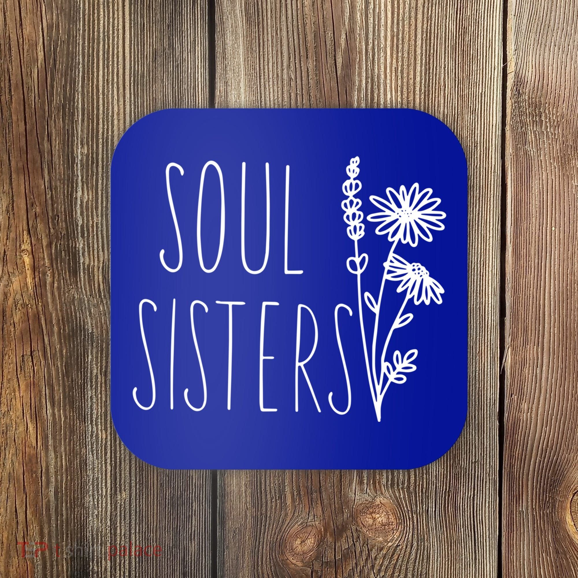 Soul Sisters Gift Best Friend Wildflower Friendship Gift Coaster