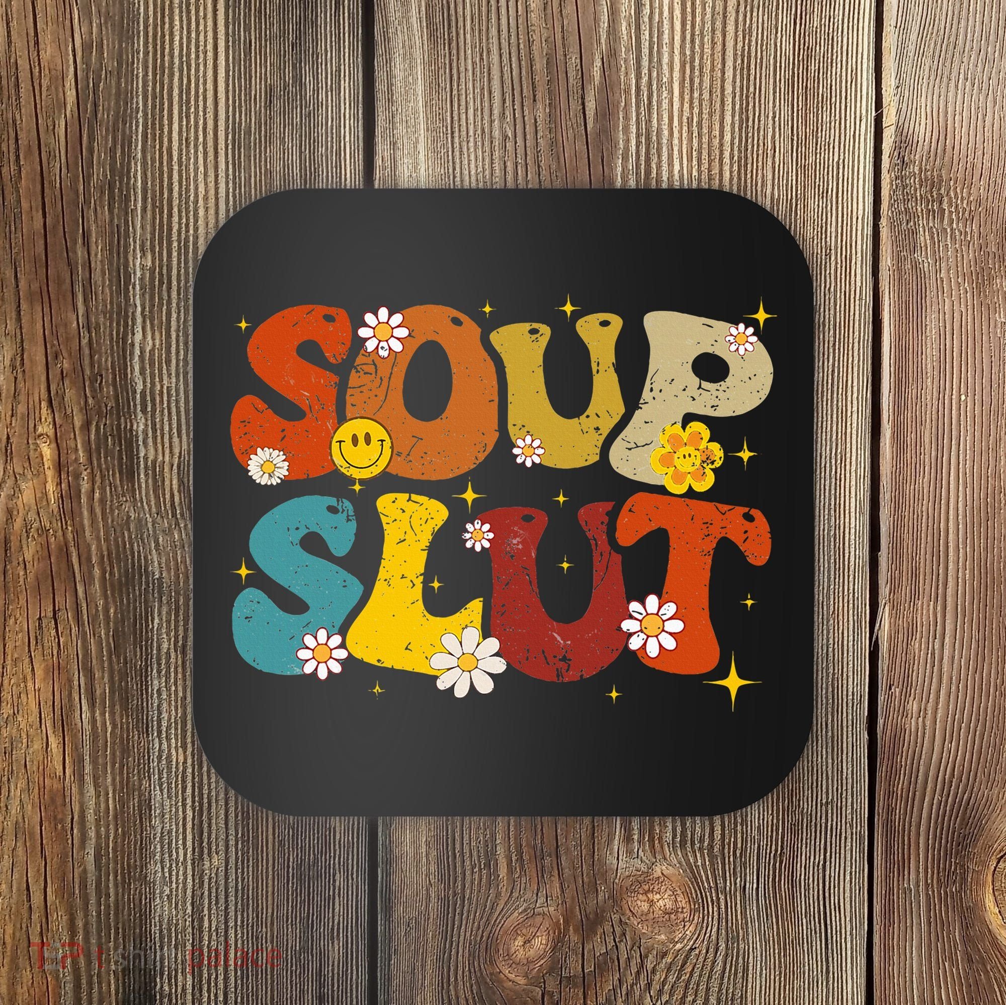 Soup Slut Groovy Sarcastic Funny Saying Christmas Coaster