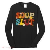 Soup Slut Groovy Sarcastic Funny Saying Christmas Long Sleeve Shirt thumb 0