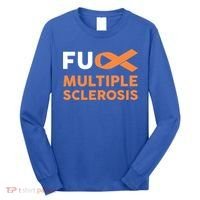 Support Survivor Gift Funny Gift Fuck Ms Multiple Sclerosis Awareness Great Gift Long Sleeve Shirt thumb 0