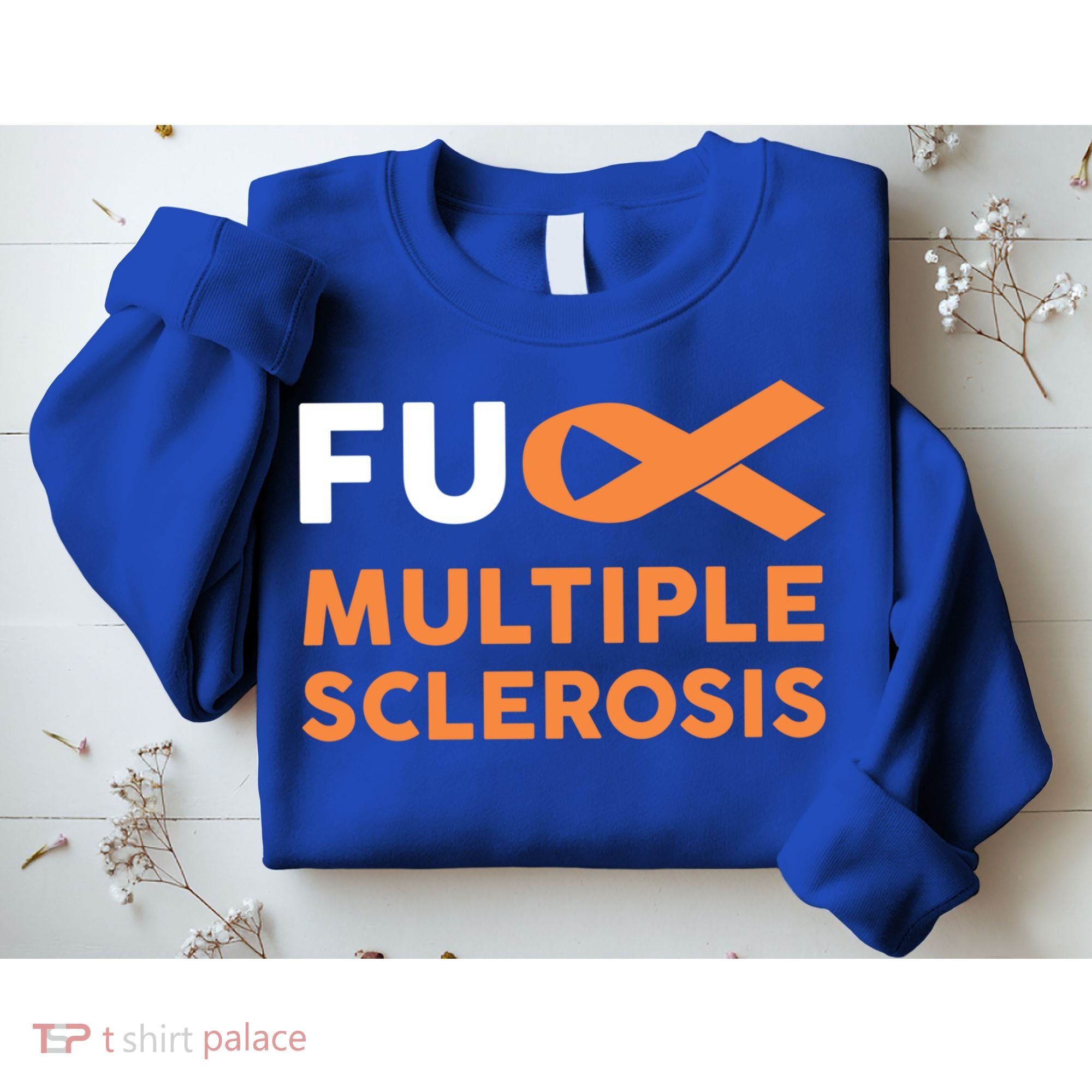 Support Survivor Gift Funny Gift Fuck Ms Multiple Sclerosis Awareness Great Gift Sweatshirt