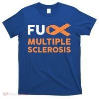 Support Survivor Gift Funny Gift Fuck Ms Multiple Sclerosis Awareness Great Gift T-Shirt thumb 0