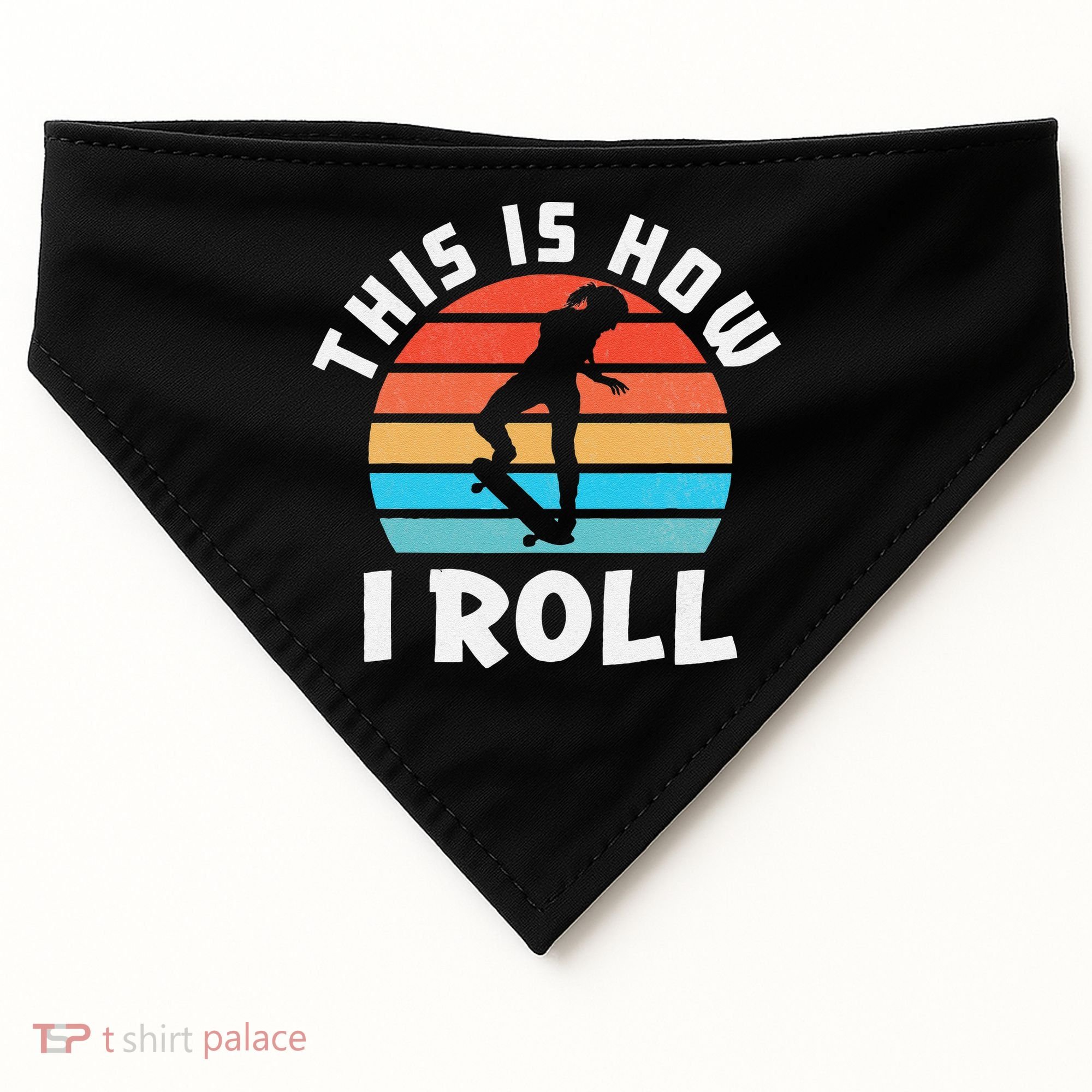 Skateboard  Skateboarder Gifts Skater This is How I Roll USA-Made Doggie Bandana