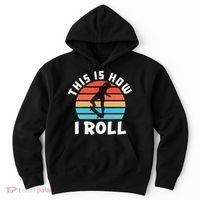 Skateboard  Skateboarder Gifts Skater This is How I Roll Hoodie thumb 0