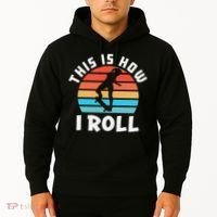Skateboard  Skateboarder Gifts Skater This is How I Roll Hoodie thumb 2
