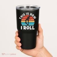 Skateboard  Skateboarder Gifts Skater This is How I Roll Tumbler thumb 2