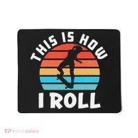 Skateboard  Skateboarder Gifts Skater This is How I Roll Mousepad thumb 0