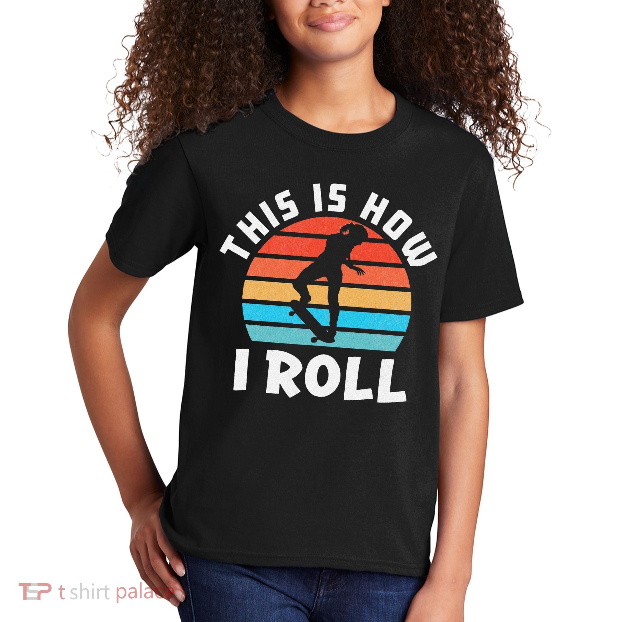 Skateboard  Skateboarder Gifts Skater This is How I Roll Kids T-Shirt