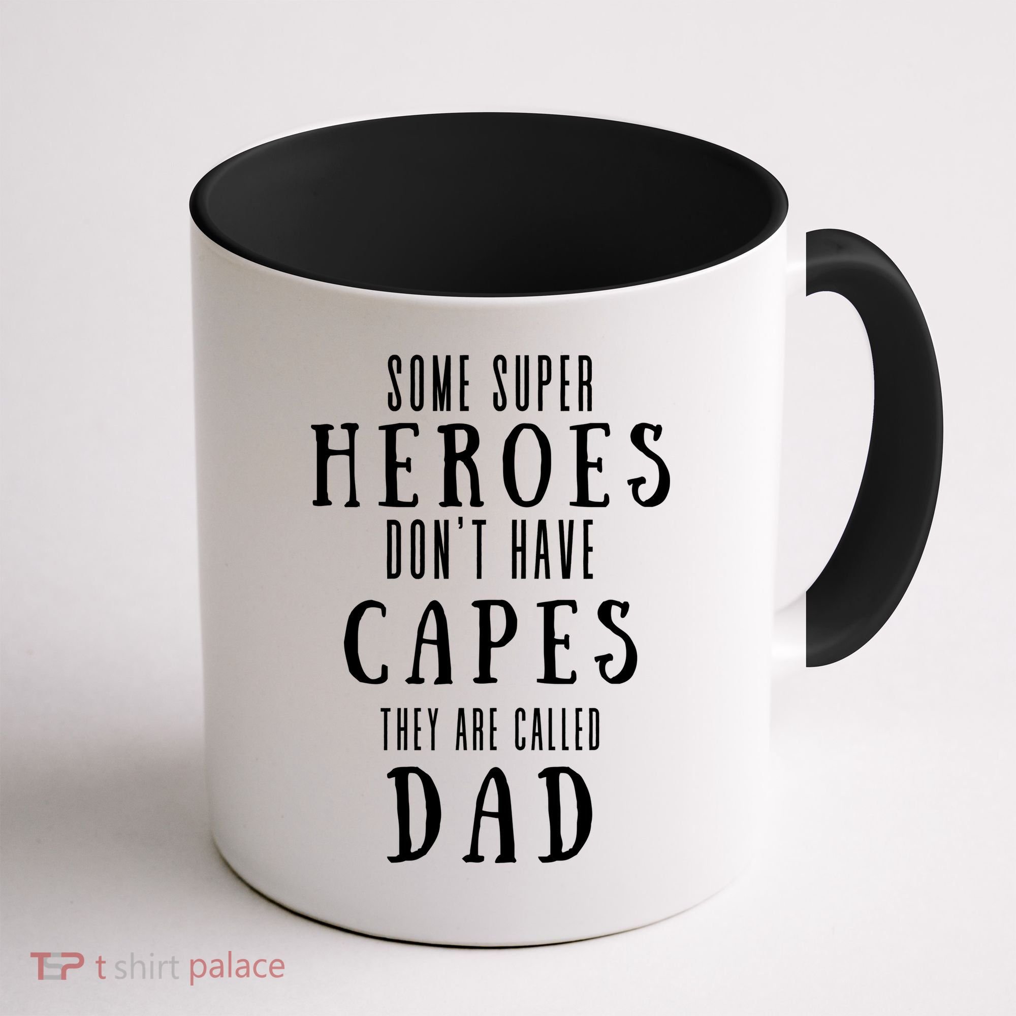 Some Super Heros Dont Have Capes They Are Called Dad Coffee Mug