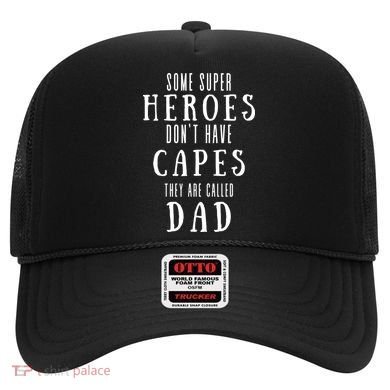 Some Super Heros Dont Have Capes They Are Called Dad Hat