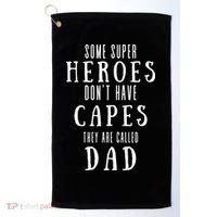 Some Super Heros Dont Have Capes They Are Called Dad Golf Towel thumb 0