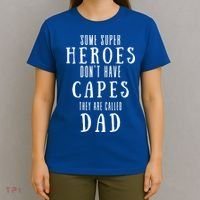 Some Super Heros Dont Have Capes They Are Called Dad T-Shirt thumb 4
