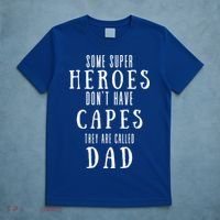 Some Super Heros Dont Have Capes They Are Called Dad T-Shirt thumb 5