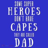 Some Super Heros Dont Have Capes They Are Called Dad Button thumb 1