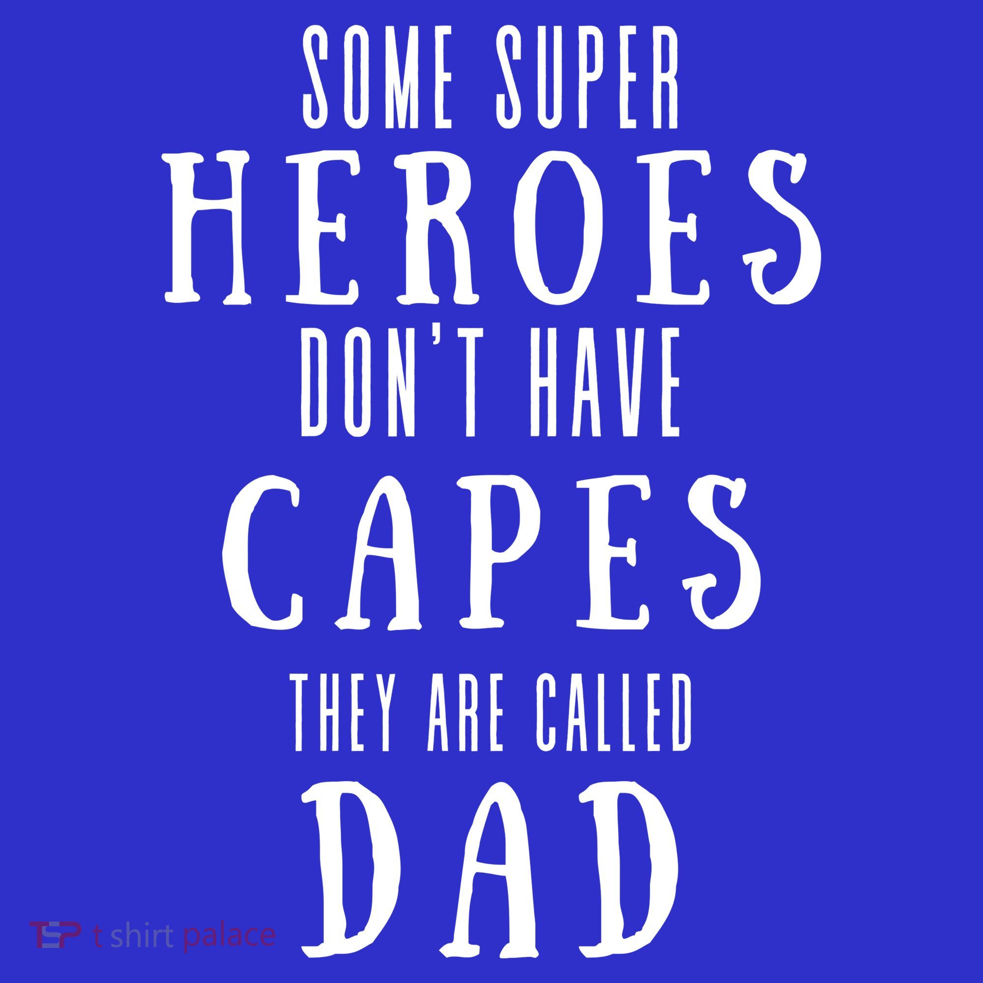 Some Super Heros Dont Have Capes They Are Called Dad Tote Bag