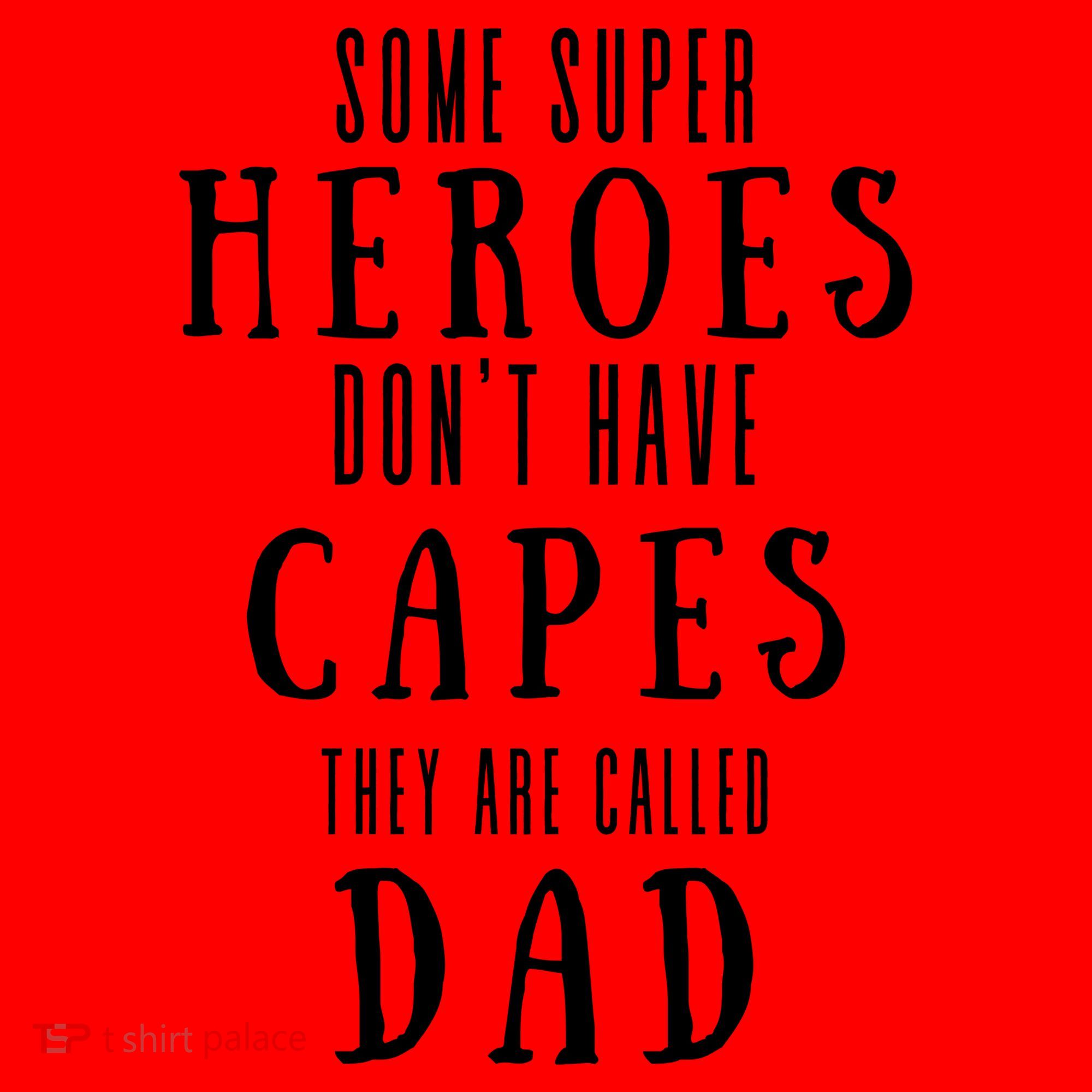 Some Super Heros Dont Have Capes They Are Called Dad Santa Hat
