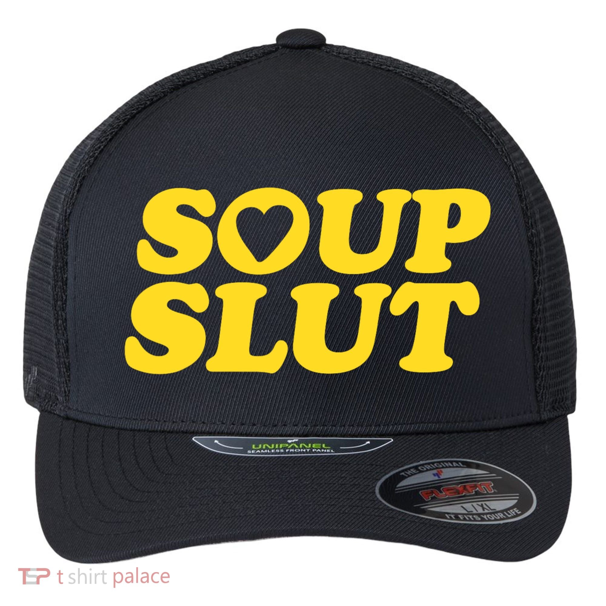 Soup Slut Hearts Funny Saying Adorable Flexfit Unipanel Trucker Cap
