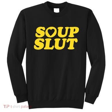 Soup Slut Hearts Funny Saying Adorable Sweatshirt