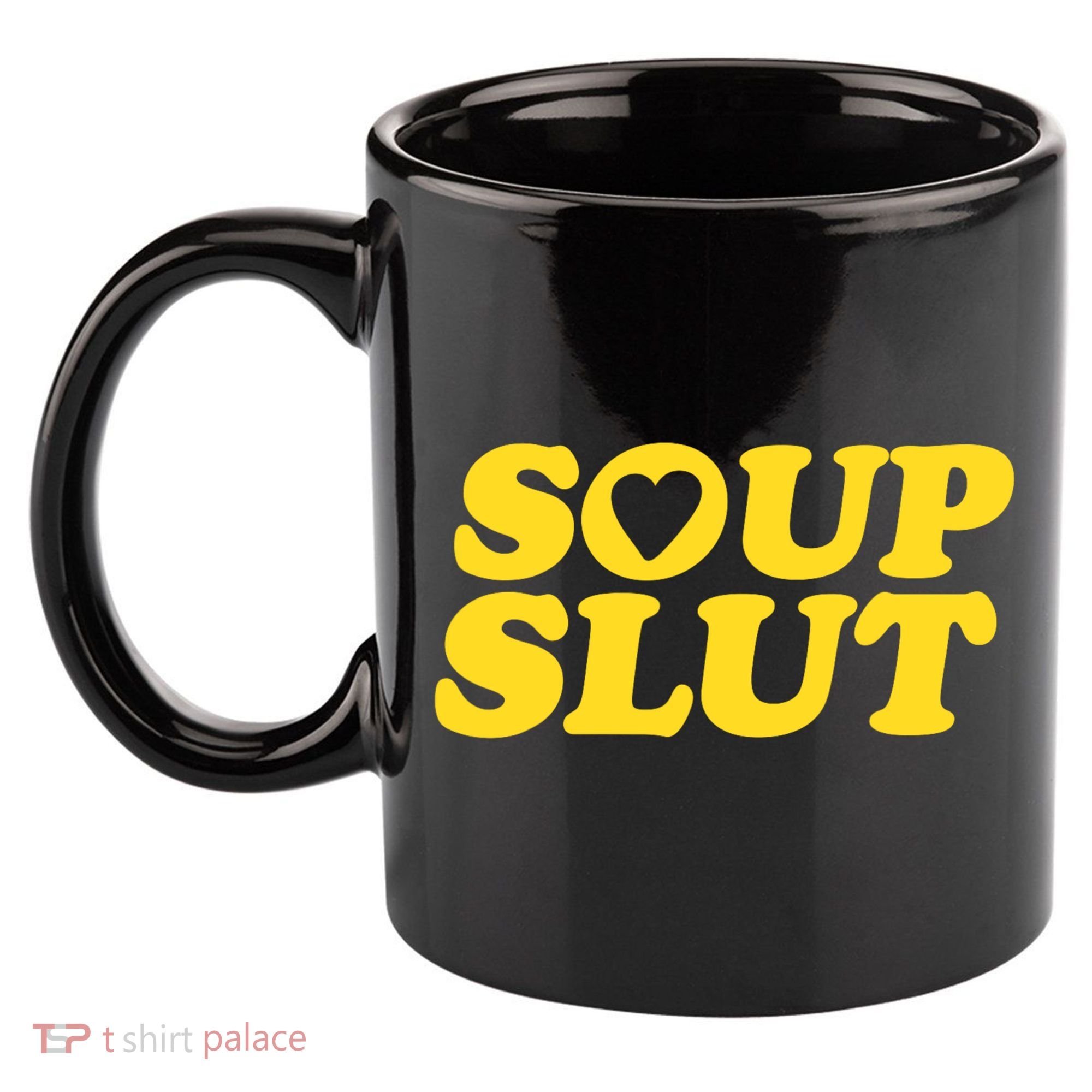 Soup Slut Hearts Funny Saying Adorable 11oz C Handle Ceramic Mug