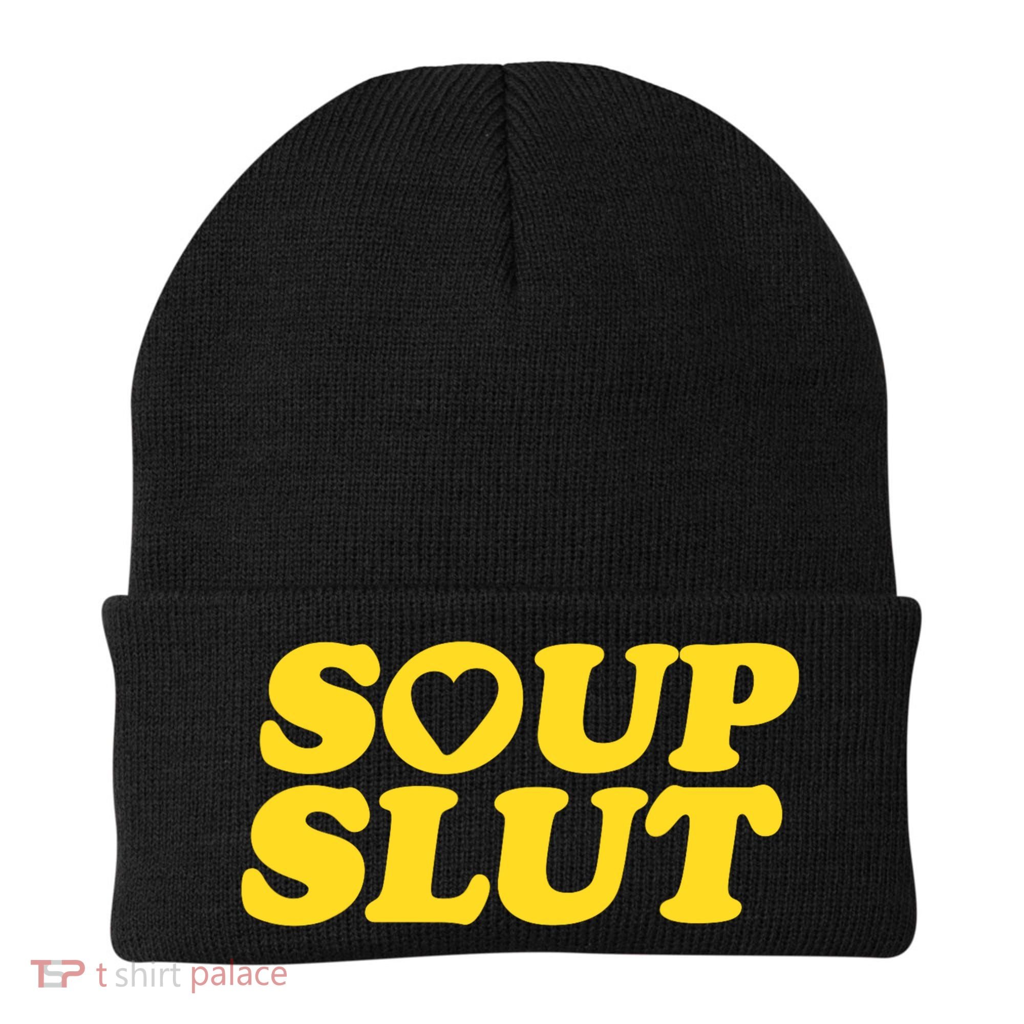 Soup Slut Hearts Funny Saying Adorable Beanie