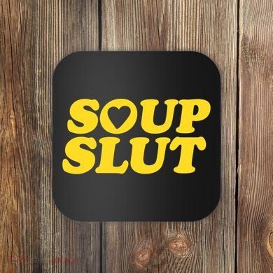 Soup Slut Hearts Funny Saying Adorable Coaster