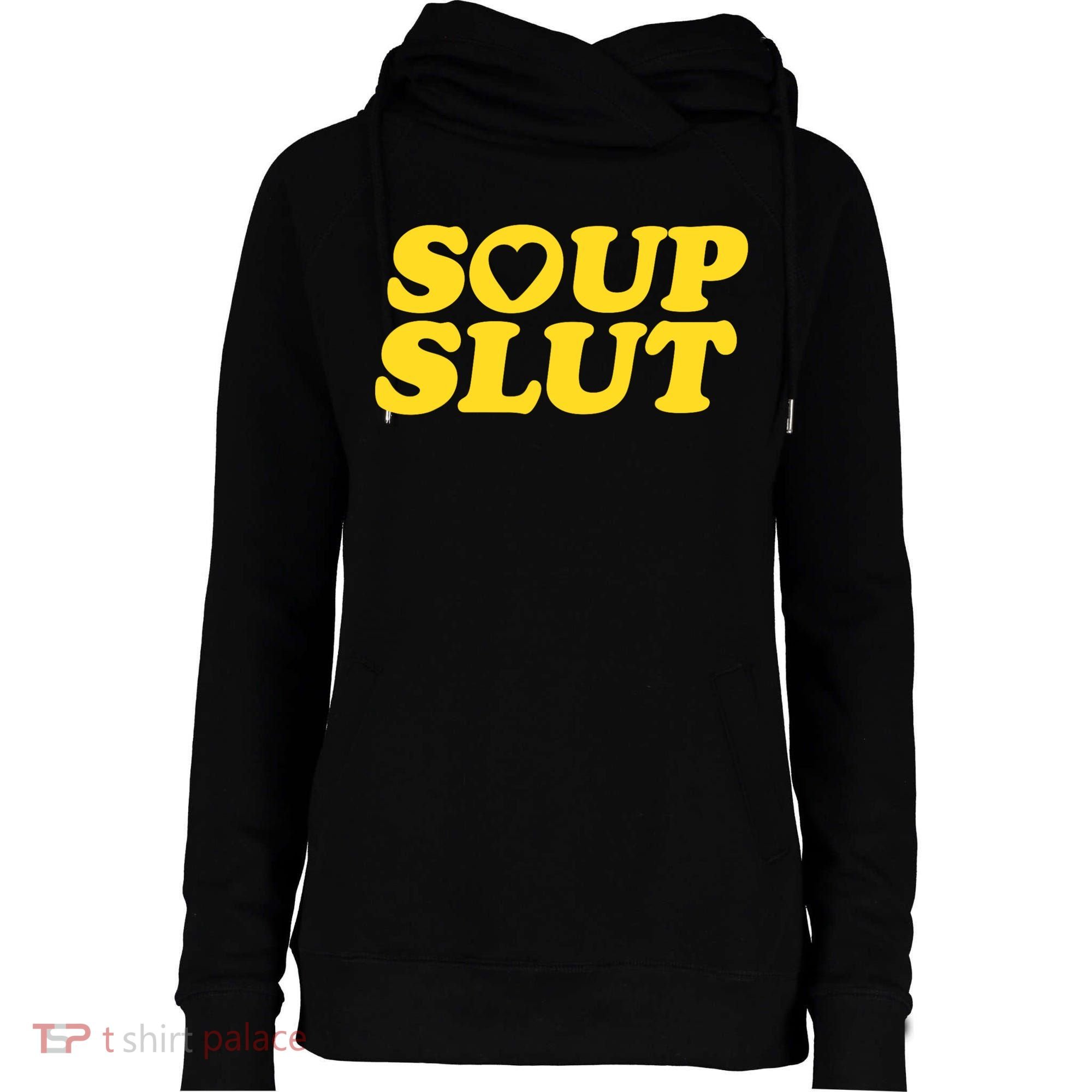 Soup Slut Hearts Funny Saying Adorable Womens Funnel Neck Pullover Hood