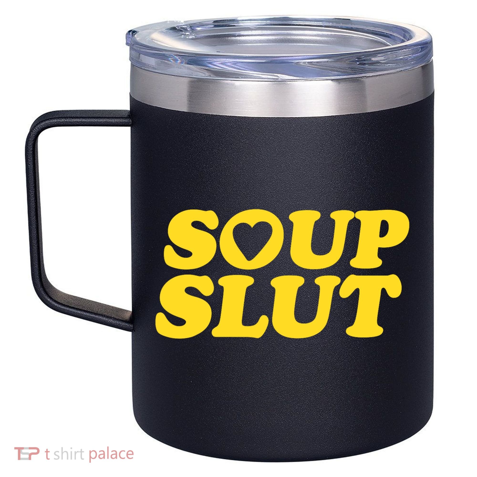 Soup Slut Hearts Funny Saying Adorable 12oz Stainless Steel Coffee Mug