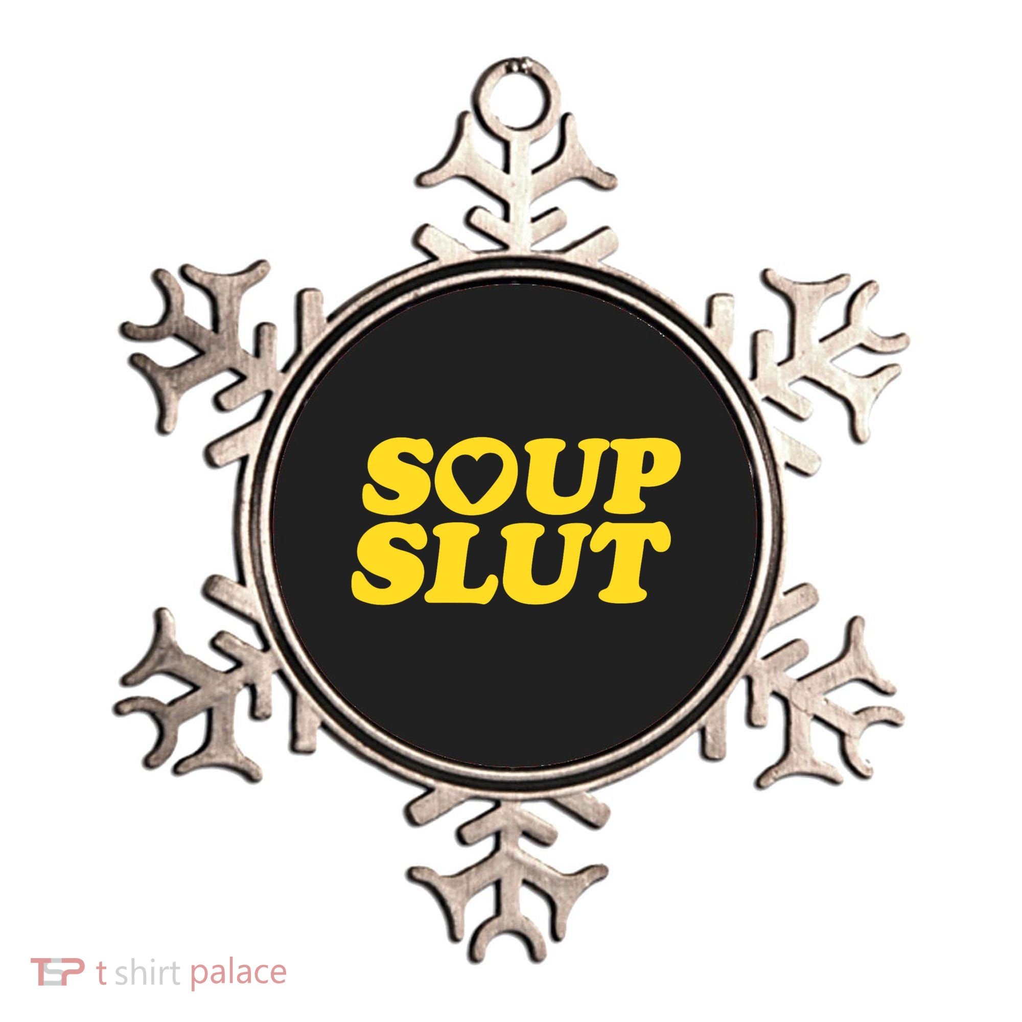 Soup Slut Hearts Funny Saying Adorable Ornament
