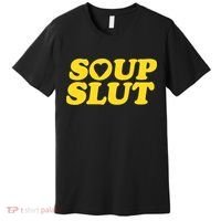 Soup Slut Hearts Funny Saying Adorable Premium T-Shirt thumb 0