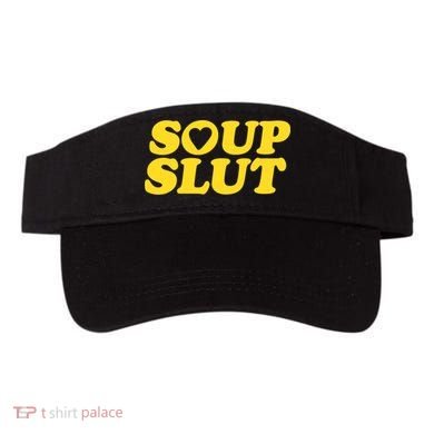 Soup Slut Hearts Funny Saying Adorable Visor