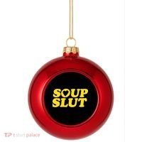 Soup Slut Hearts Funny Saying Adorable Plastic Christmas Ball Ornament thumb 0