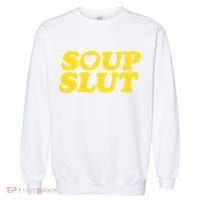 Soup Slut Hearts Funny Saying Adorable Garment-Dyed Sweatshirt thumb 0