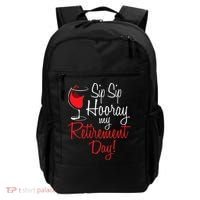 Sip Sip Hooray My Retirement Day - Retired Retiree Pension Backpack thumb 0