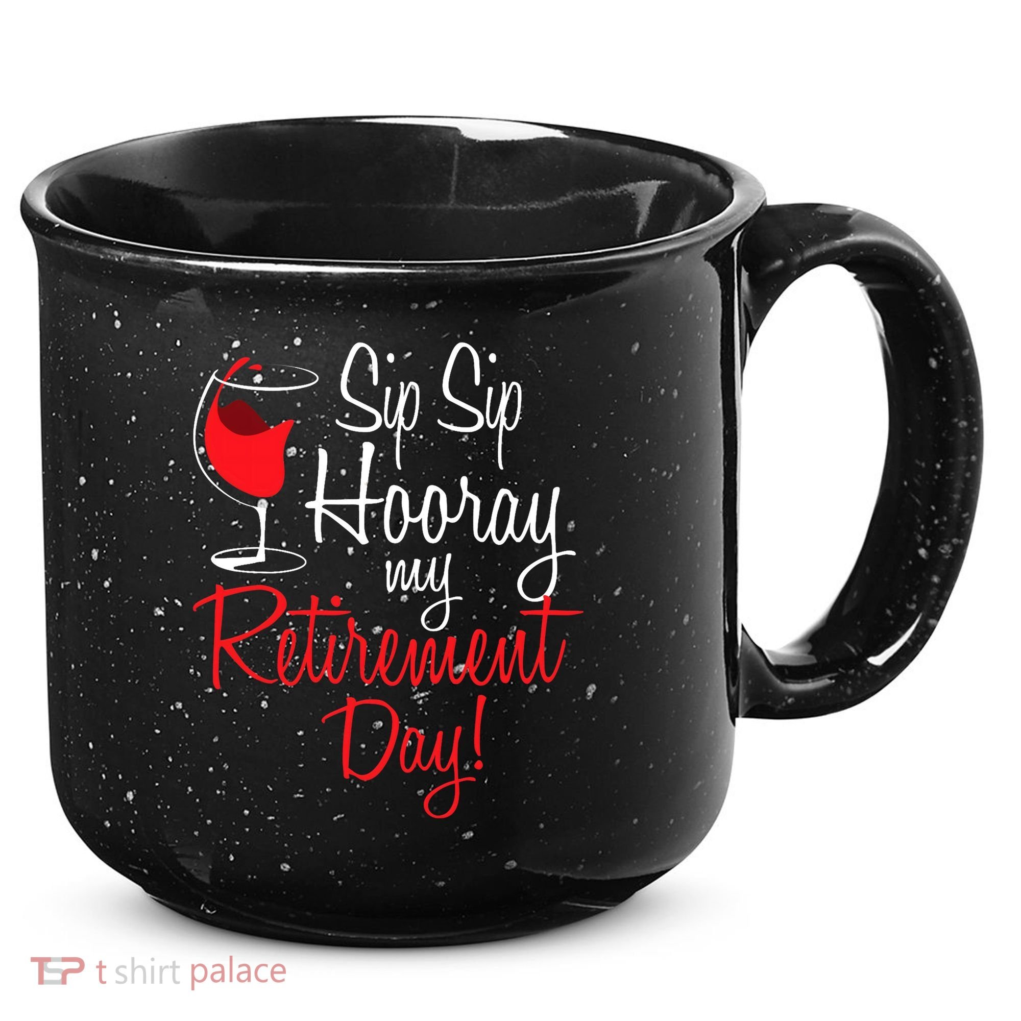 Sip Sip Hooray My Retirement Day - Retired Retiree Pension 15oz Campfire Ceramic Mug