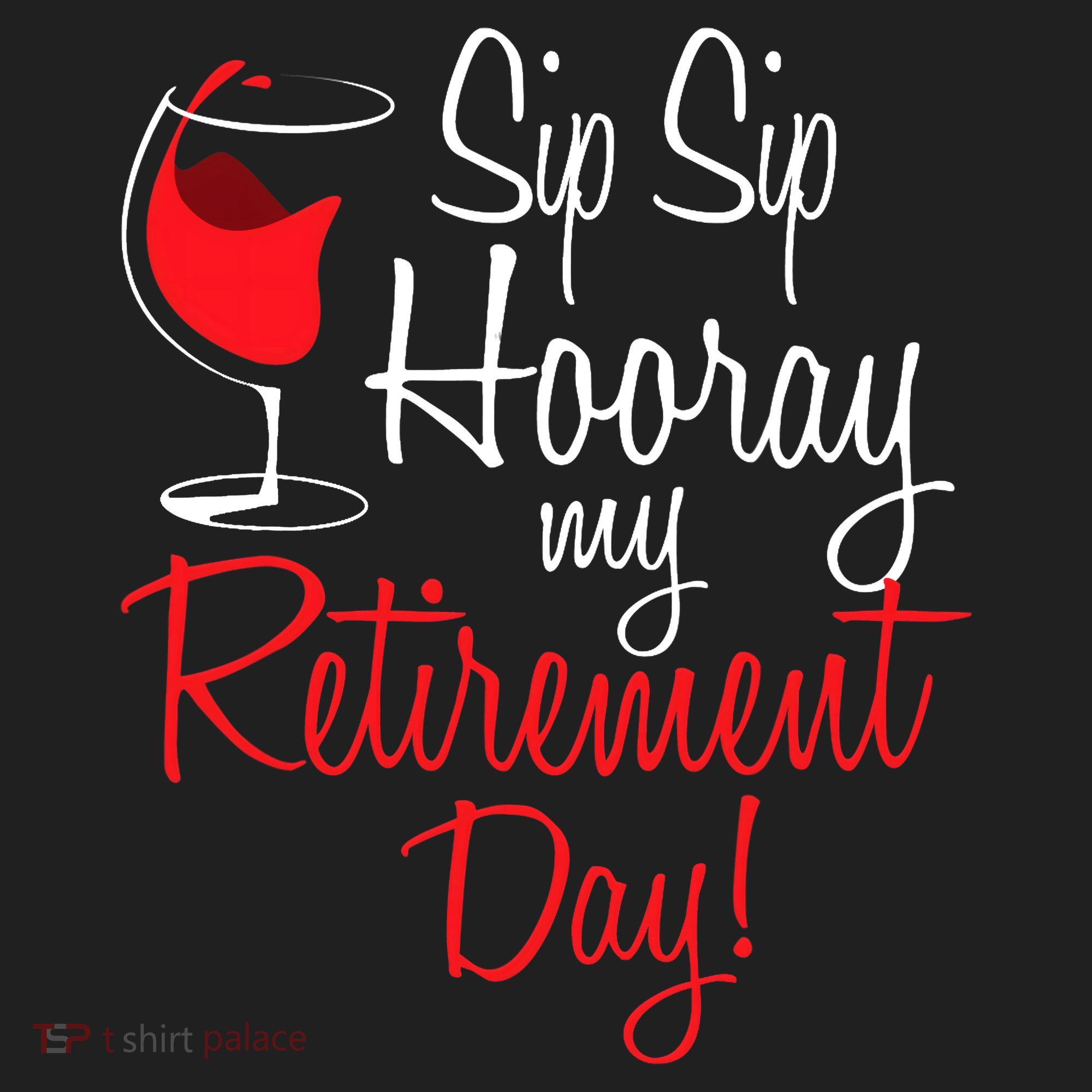 Sip Sip Hooray My Retirement Day - Retired Retiree Pension Zone Performance Long-Sleeve T-Shirt