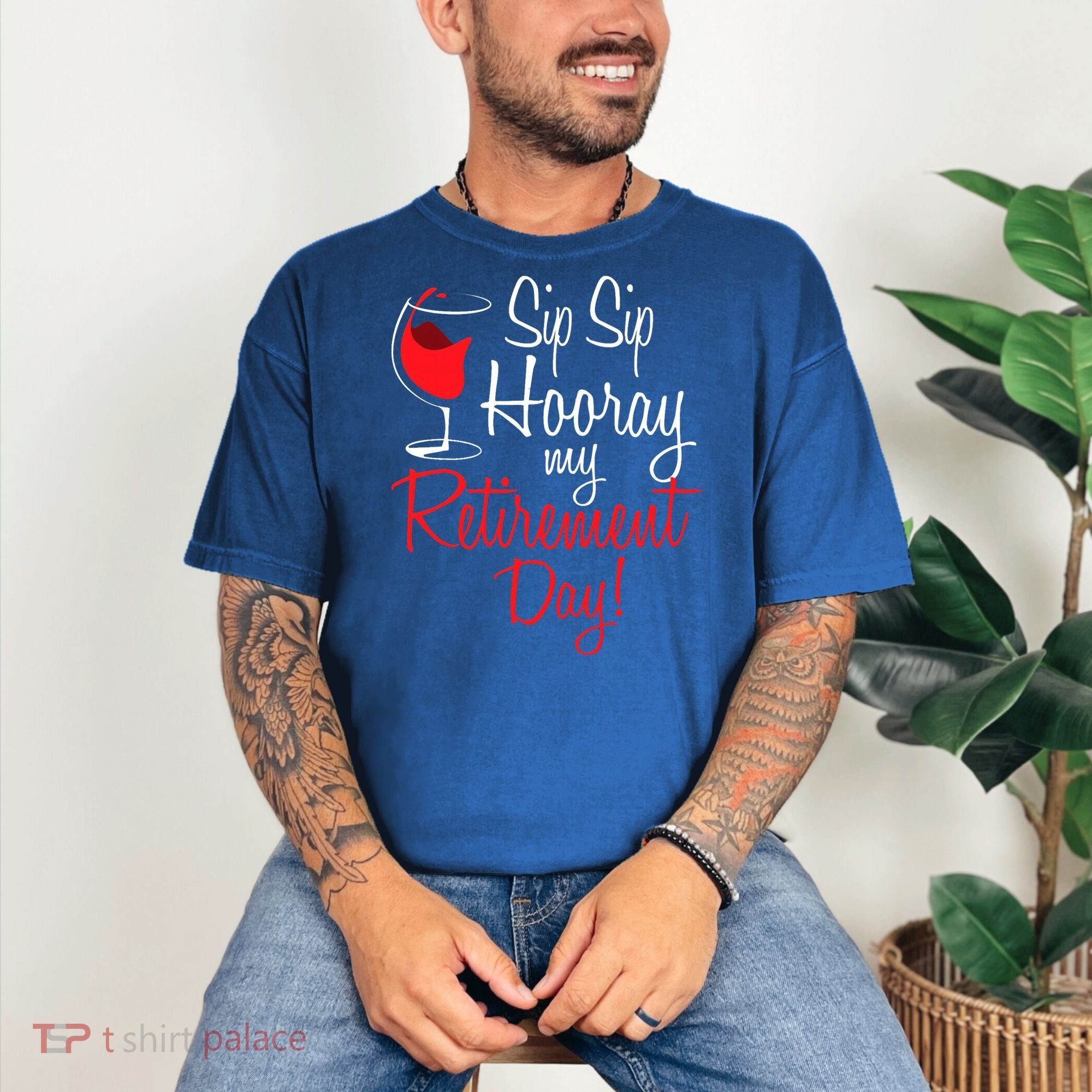 Sip Sip Hooray My Retirement Day - Retired Retiree Pension Comfort Colors T-Shirt
